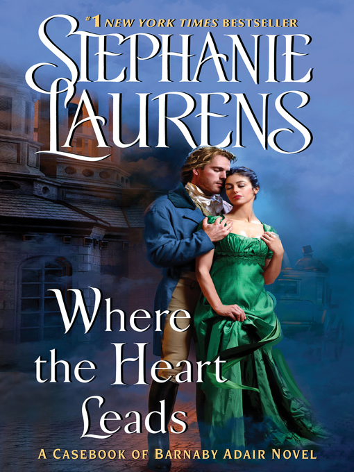 Title details for Where the Heart Leads by Stephanie Laurens - Available